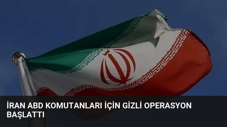 İran ABD Komutanları İçin Gizli Operasyon Başlattı