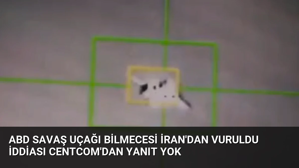 ABD Savaş Uçağı Bilmecesi İran’dan Vuruldu İddiası CENTCOM’dan Yanıt Yok