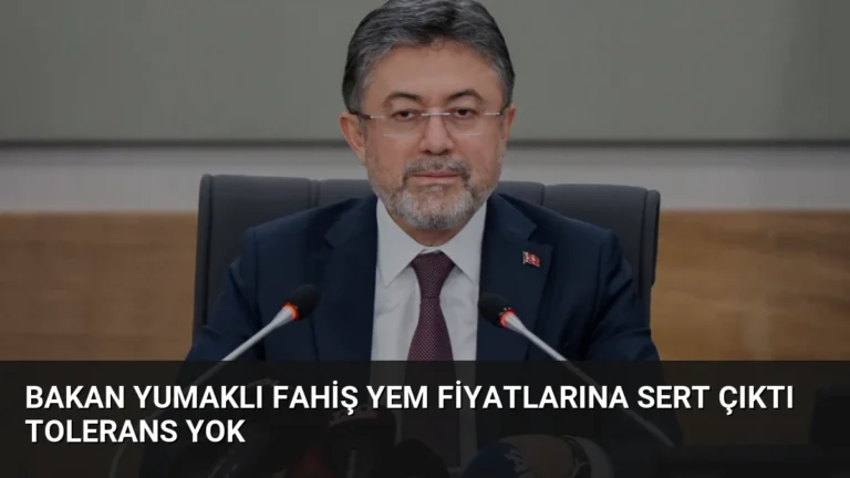 Bakan Yumaklı Fahiş Yem Fiyatlarına Sert Çıktı Tolerans Yok
