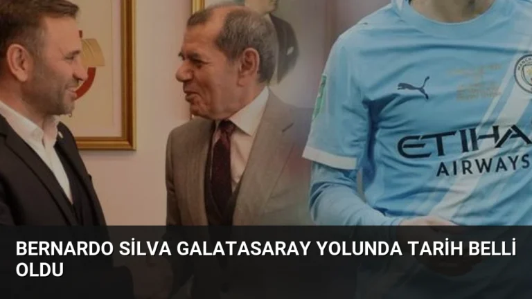 Bernardo Silva Galatasaray Yolunda Tarih Belli Oldu