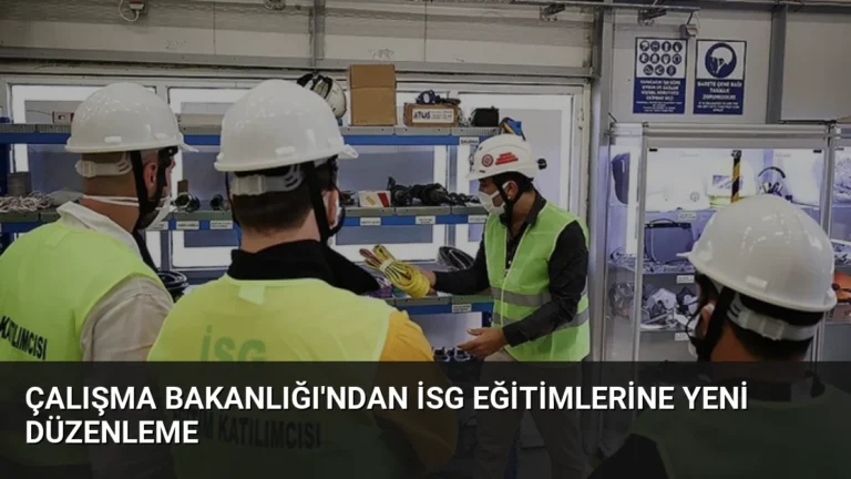 Çalışma Bakanlığı’ndan İSG Eğitimlerine Yeni Düzenleme
