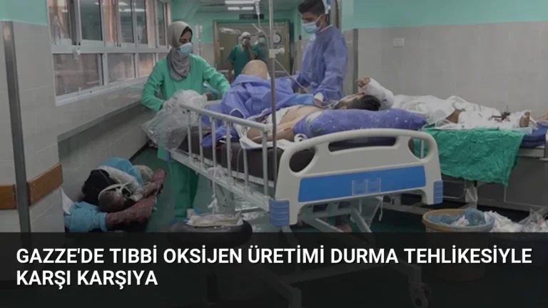 Gazze’de Tıbbi Oksijen Üretimi Durma Tehlikesiyle Karşı Karşıya