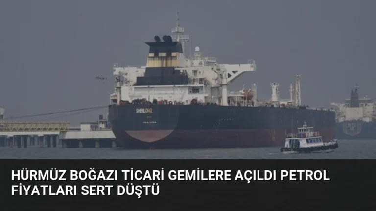 Hürmüz Boğazı Ticari Gemilere Açıldı Petrol Fiyatları Sert Düştü