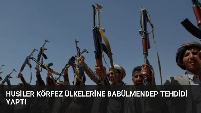 Husiler Körfez Ülkelerine Babülmendep Tehdidi Yaptı