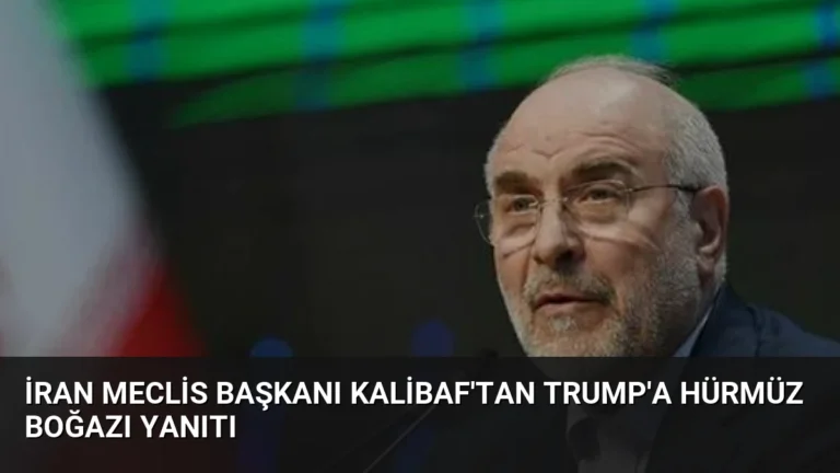 İran Meclis Başkanı Kalibaf’tan Trump’a Hürmüz Boğazı Yanıtı