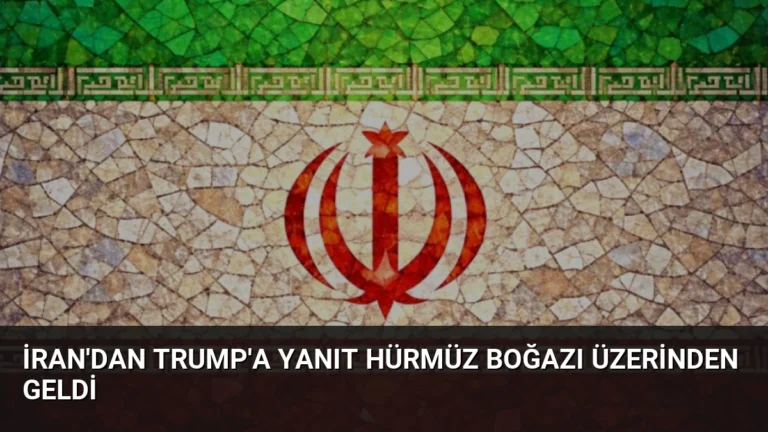 İran’dan Trump’a Yanıt Hürmüz Boğazı Üzerinden Geldi