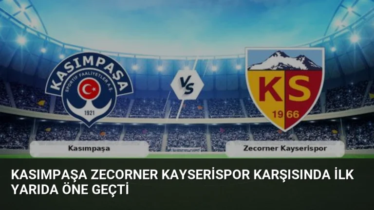 Kasımpaşa Zecorner Kayserispor Karşısında İlk Yarıda Öne Geçti