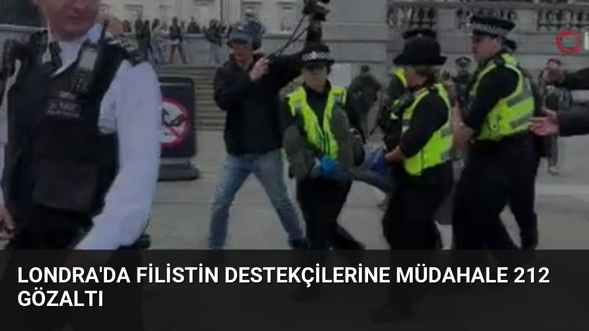 Londra’da Filistin Destekçilerine Müdahale 212 Gözaltı