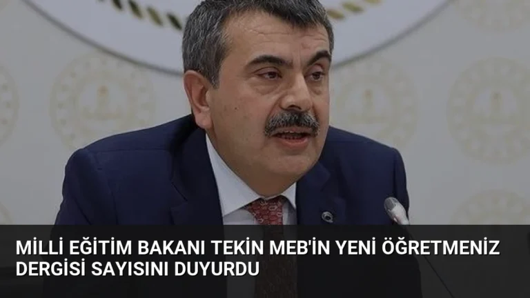 Milli Eğitim Bakanı Tekin MEB’in Yeni ÖğretmenİZ Dergisi Sayısını Duyurdu
