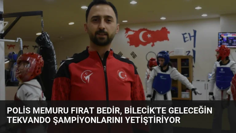 Polis Memuru Fırat Bedir, Bilecik’te Geleceğin Tekvando Şampiyonlarını Yetiştiriyor