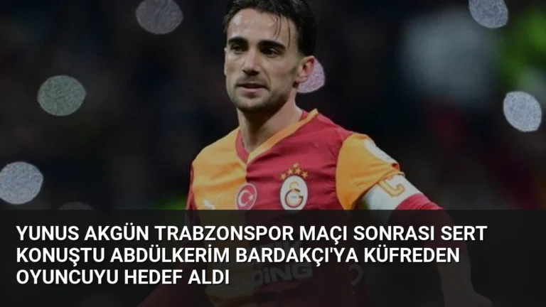 Yunus Akgün Trabzonspor Maçı Sonrası Sert Konuştu Abdülkerim Bardakçı’ya Küfreden Oyuncuyu Hedef Aldı