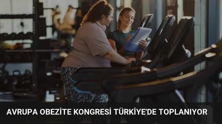 Avrupa Obezite Kongresi Türkiye’de Toplanıyor
