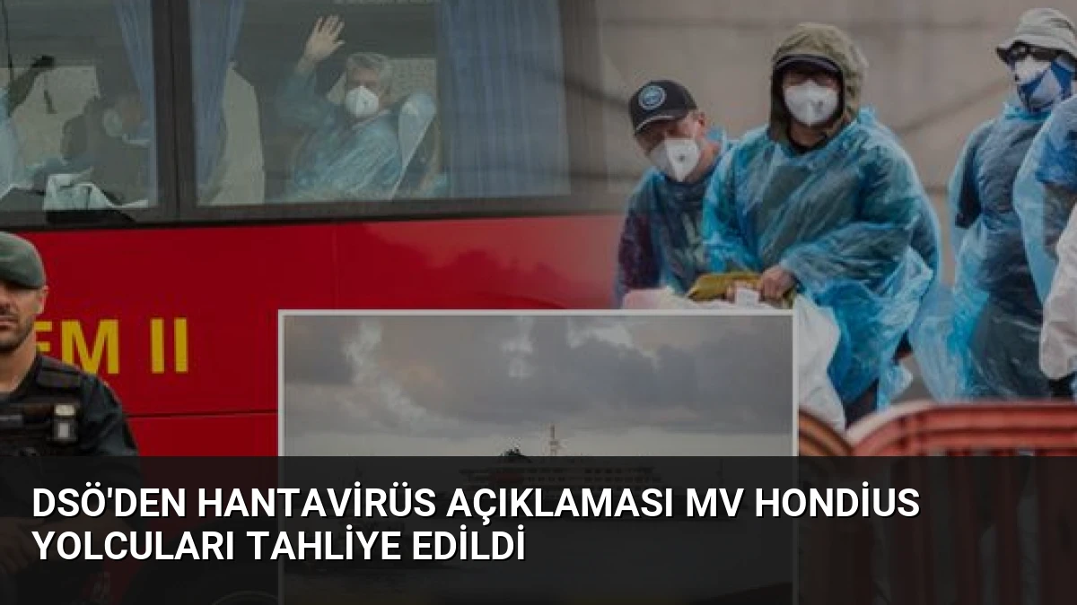 DSÖ’den Hantavirüs Açıklaması MV Hondius Yolcuları Tahliye Edildi