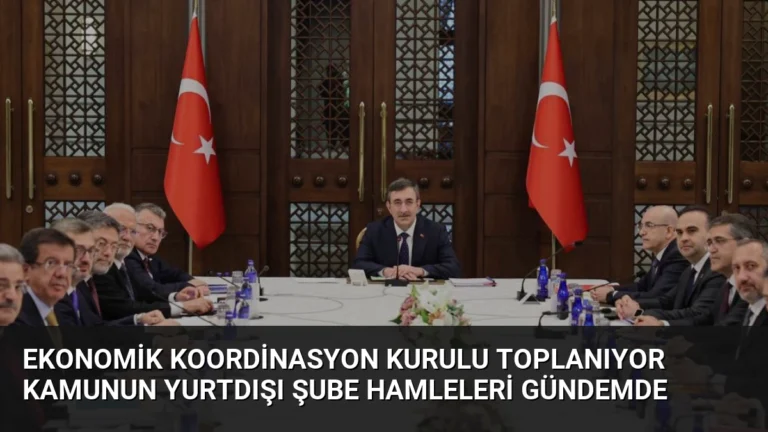 Ekonomik Koordinasyon Kurulu Toplanıyor Kamunun Yurtdışı Şube Hamleleri Gündemde