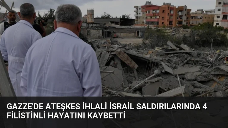 Gazze’de Ateşkes İhlali İsrail Saldırılarında 4 Filistinli Hayatını Kaybetti