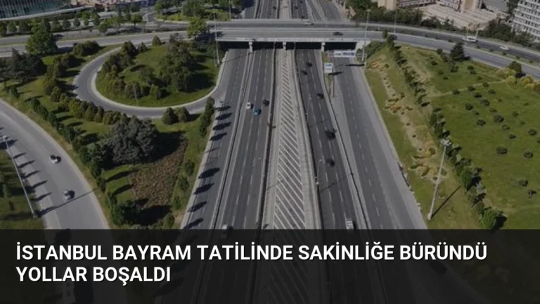 İstanbul Bayram Tatilinde Sakinliğe Büründü Yollar Boşaldı