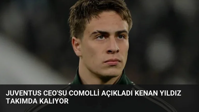 Juventus CEO’su Comolli Açıkladı Kenan Yıldız Takımda Kalıyor