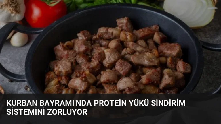 Kurban Bayramı’nda Protein Yükü Sindirim Sistemini Zorluyor