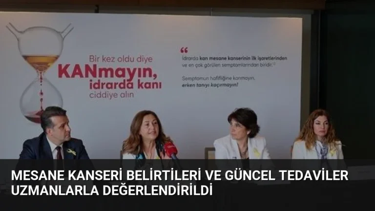 Mesane Kanseri Belirtileri ve Güncel Tedaviler Uzmanlarla Değerlendirildi