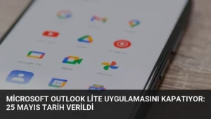 Microsoft Outlook Lite Uygulamasını Kapatıyor: 25 Mayıs Tarih Verildi