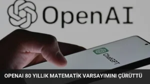 OpenAI 80 Yıllık Matematik Varsayımını Çürüttü