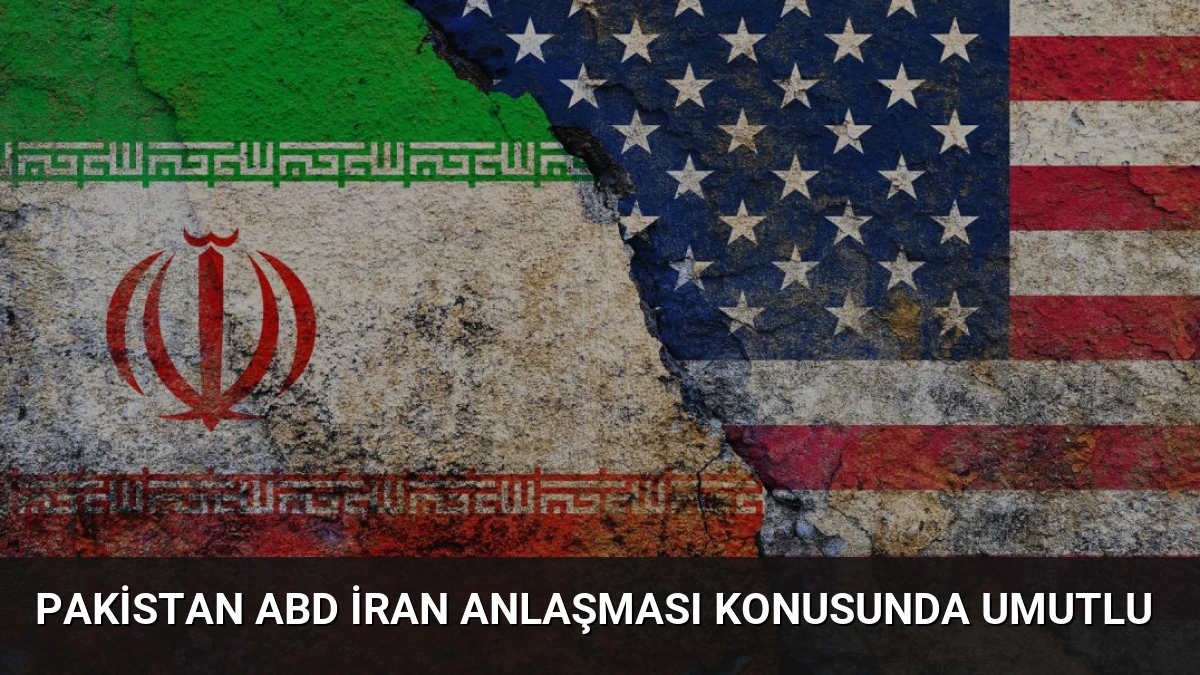 Pakistan ABD İran Anlaşması Konusunda Umutlu