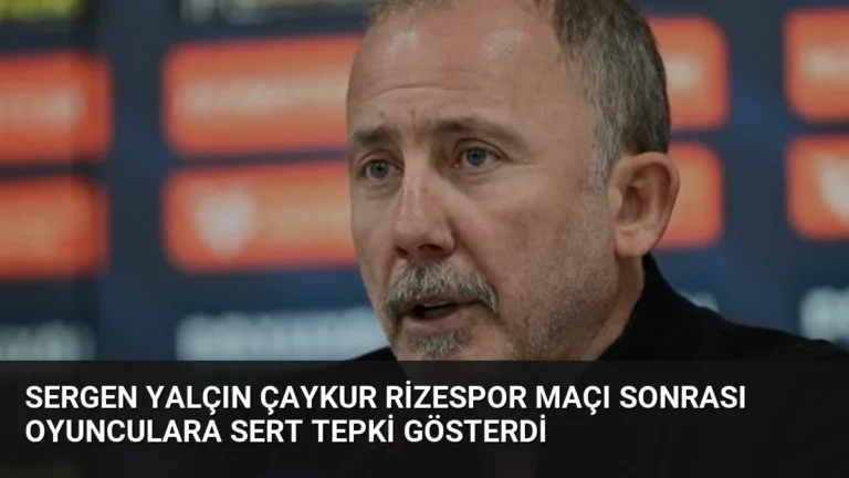 Sergen Yalçın Çaykur Rizespor Maçı Sonrası Oyunculara Sert Tepki Gösterdi