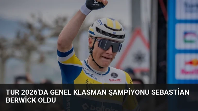 TUR 2026’da Genel Klasman Şampiyonu Sebastian Berwick Oldu