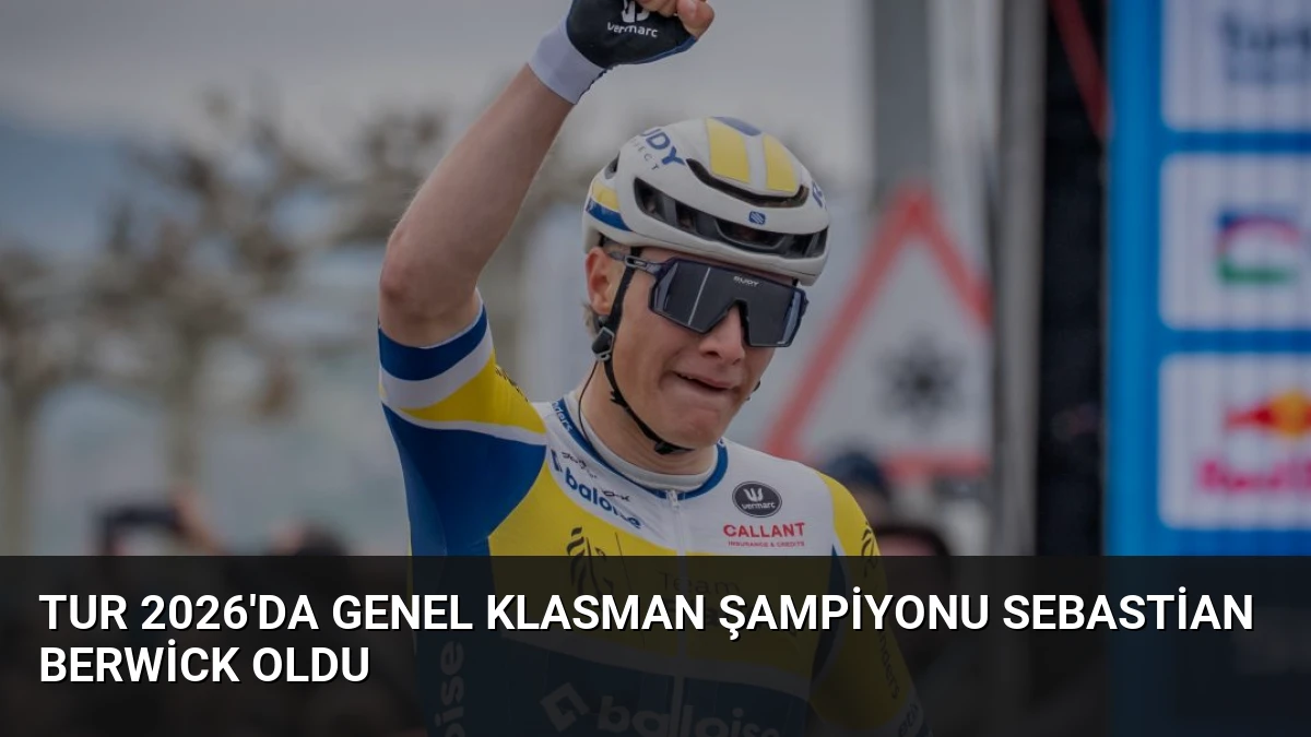 TUR 2026’da Genel Klasman Şampiyonu Sebastian Berwick Oldu