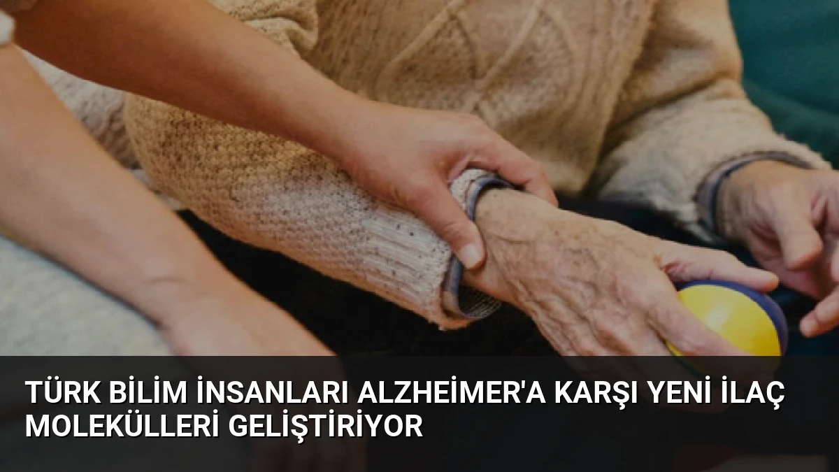Türk Bilim İnsanları Alzheimer’a Karşı Yeni İlaç Molekülleri Geliştiriyor