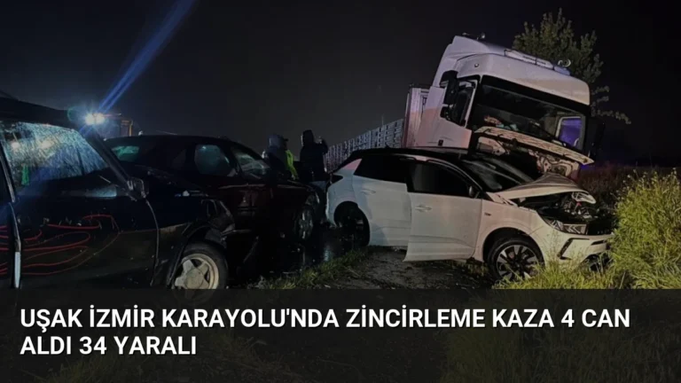 Uşak İzmir Karayolu’nda Zincirleme Kaza 4 Can Aldı 34 Yaralı