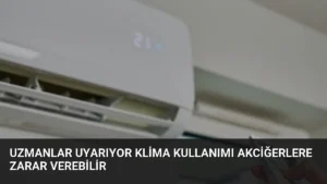 Uzmanlar Uyarıyor Klima Kullanımı Akciğerlere Zarar Verebilir