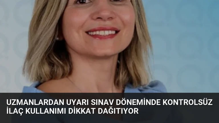 Uzmanlardan Uyarı Sınav Döneminde Kontrolsüz İlaç Kullanımı Dikkat Dağıtıyor