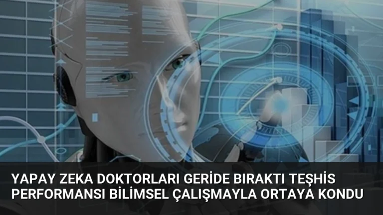 Yapay Zeka Doktorları Geride Bıraktı Teşhis Performansı Bilimsel Çalışmayla Ortaya Kondu