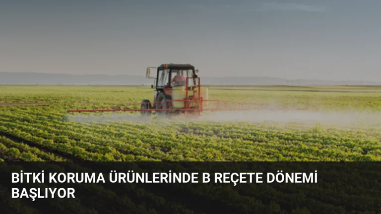 Bitki Koruma Ürünlerinde B Reçete Dönemi Başlıyor