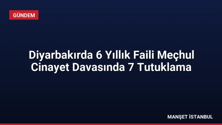 Diyarbakırda 6 Yıllık Faili Meçhul Cinayet Davasında 7 Tutuklama