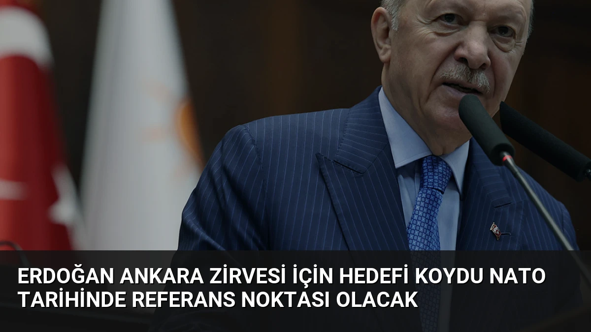 Erdoğan Ankara Zirvesi için hedefi koydu NATO tarihinde referans noktası olacak
