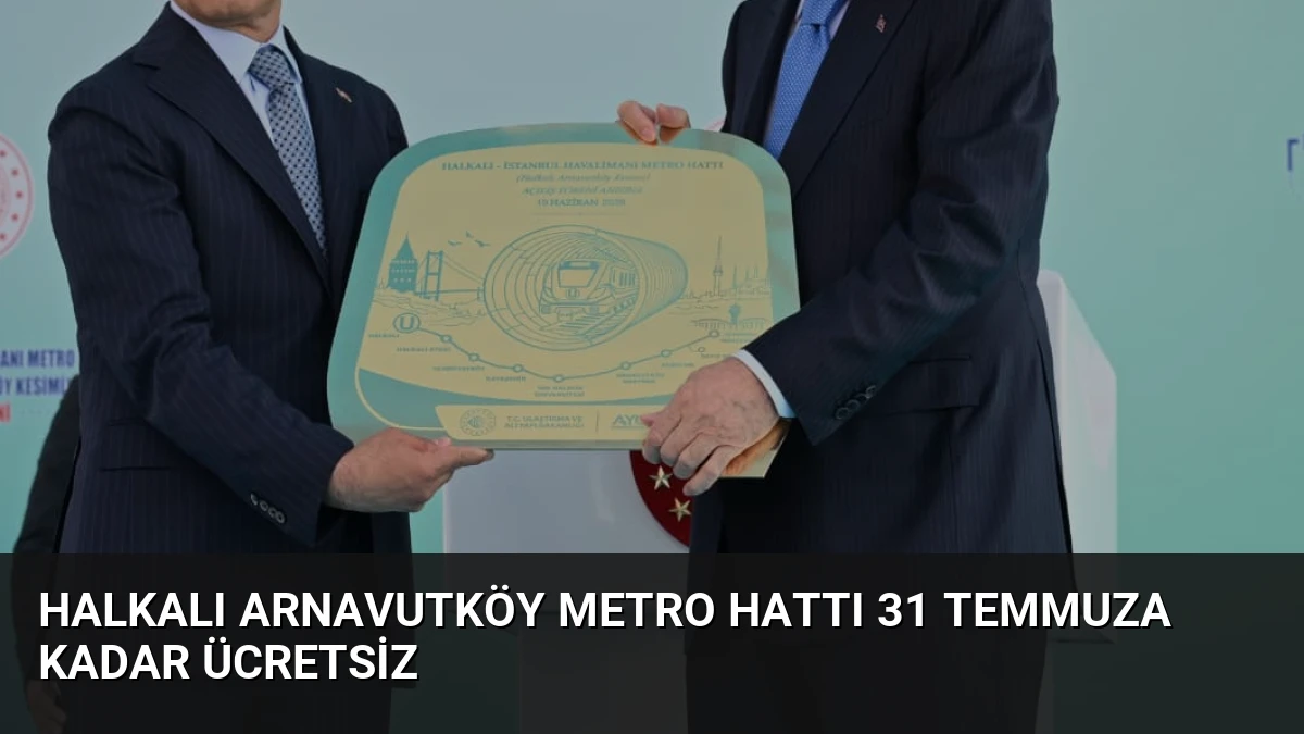 Halkalı Arnavutköy Metro Hattı 31 Temmuza Kadar Ücretsiz