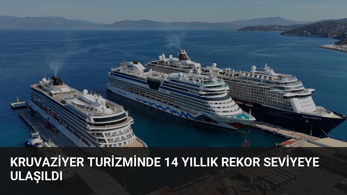 Kruvaziyer Turizminde 14 Yıllık Rekor Seviyeye Ulaşıldı