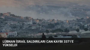 Lübnan İsrail Saldırıları Can Kaybı 3371’e Yükseldi