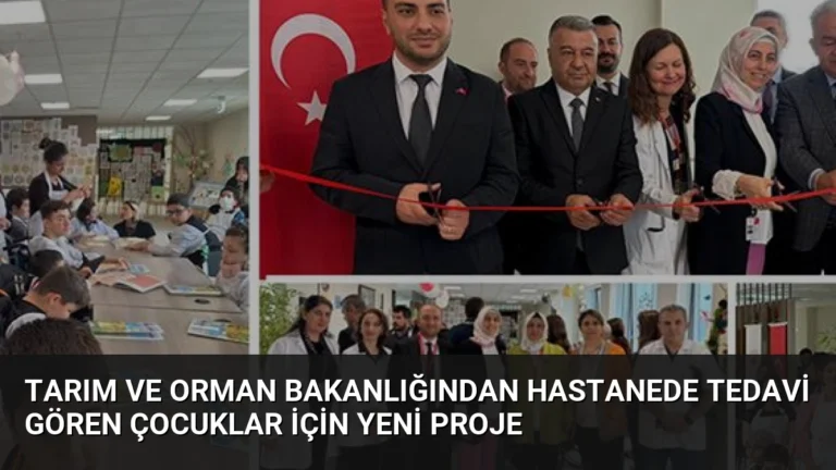 Tarım ve Orman Bakanlığından Hastanede Tedavi Gören Çocuklar İçin Yeni Proje