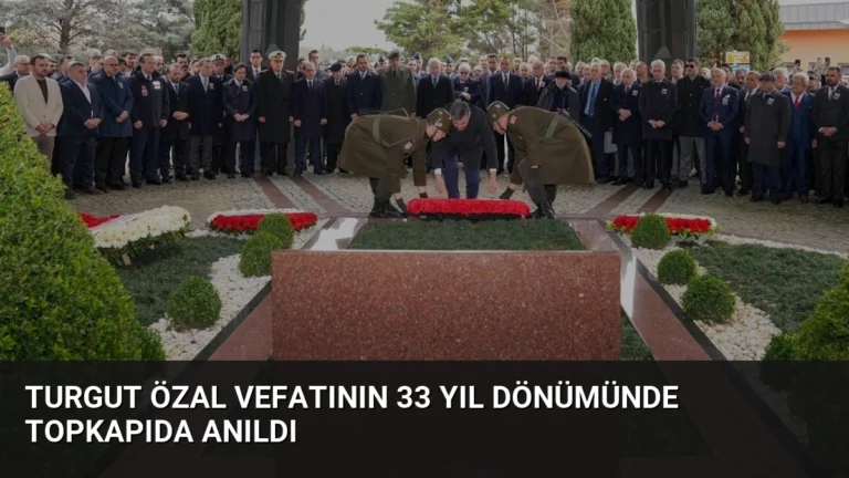 Turgut Özal Vefatının 33 Yıl Dönümünde Topkapıda Anıldı