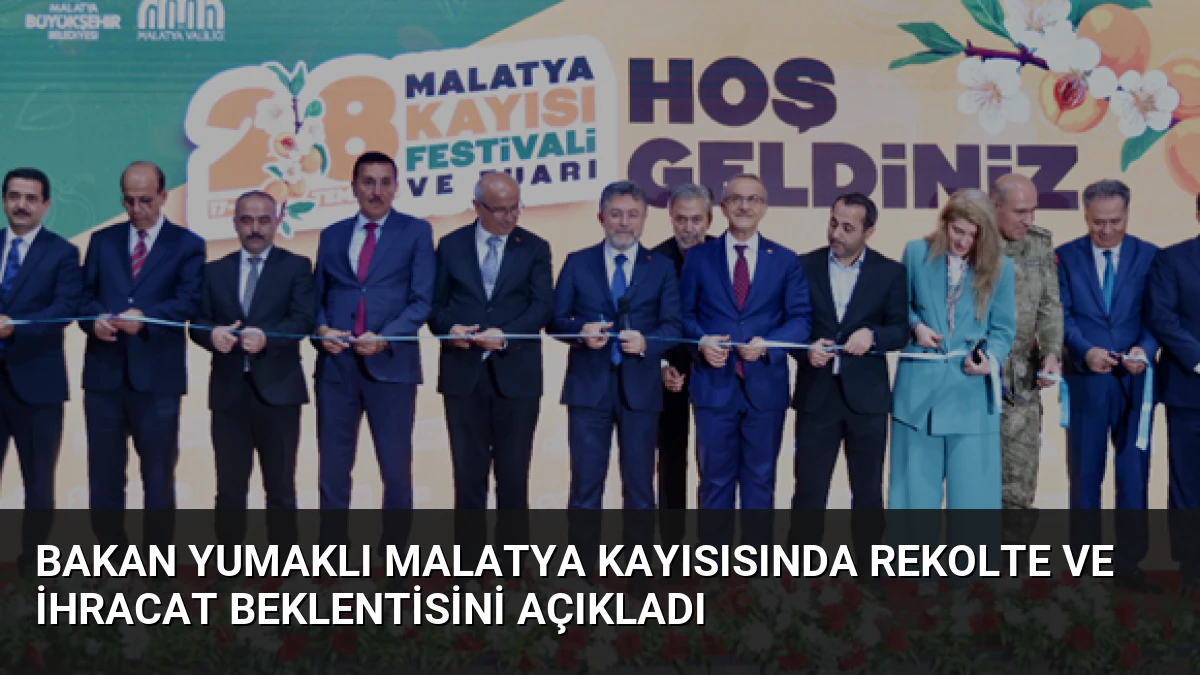 Bakan Yumaklı Malatya Kayısısında Rekolte ve İhracat Beklentisini Açıkladı