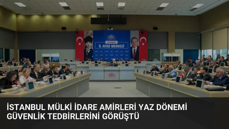 İstanbul Mülki İdare Amirleri Yaz Dönemi Güvenlik Tedbirlerini Görüştü
