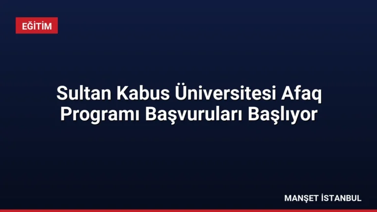 Sultan Kabus Üniversitesi Afaq Programı Başvuruları Başlıyor