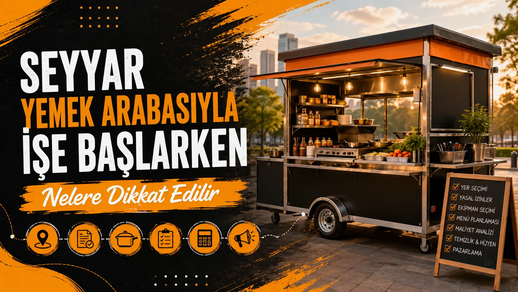 Seyyar Yemek Arabasıyla İşe Başlarken Nelere Dikkat Edilir