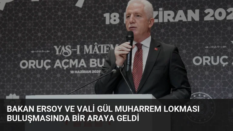 Bakan Ersoy ve Vali Gül Muharrem Lokması Buluşmasında Bir Araya Geldi