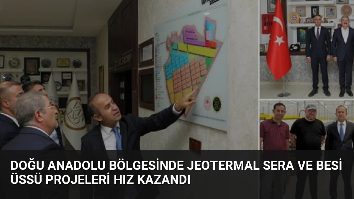 Doğu Anadolu Bölgesinde Jeotermal Sera ve Besi Üssü Projeleri Hız Kazandı