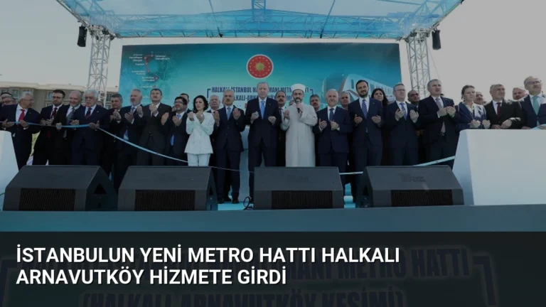 İstanbulun Yeni Metro Hattı Halkalı Arnavutköy Hizmete Girdi