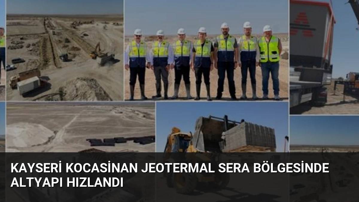 Kayseri Kocasinan Jeotermal Sera Bölgesinde Altyapı Hızlandı